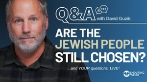 "Is God Finished with the Jews?" Live Q&A for August 22, 2024